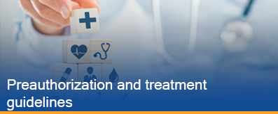 Preauthorization and treatment guidelines