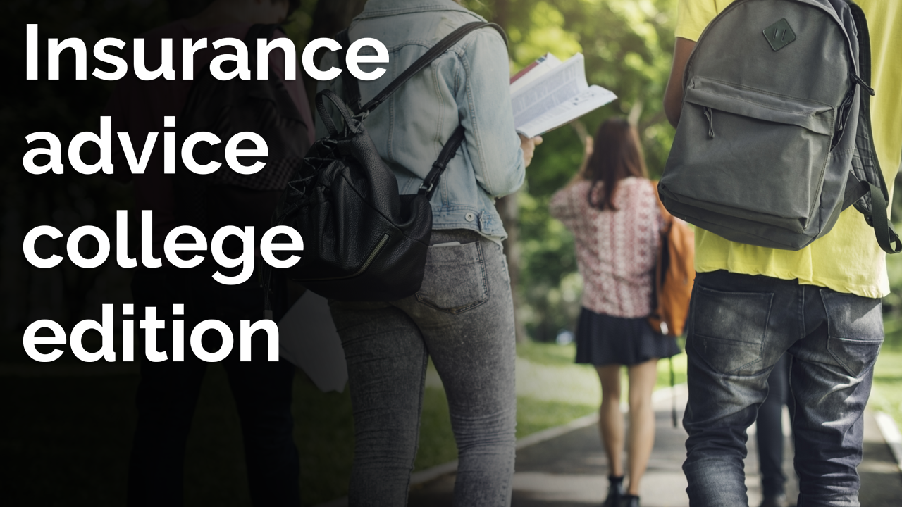 Insurance advice college edition
